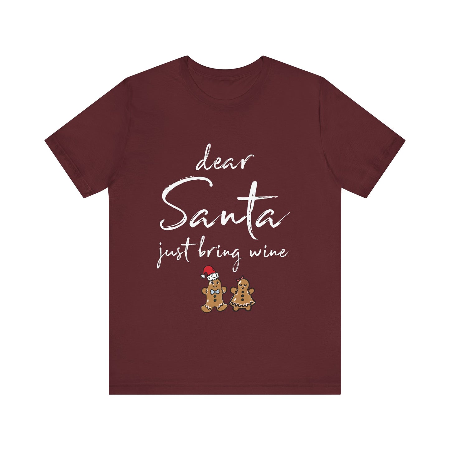 Dear Santa Just Bring Wine Shirt, Christmas Family Shirt, Drinking Shirt, Wine Lover Shirt, Christmas Shirt, Wine Shirt, Holiday Shirt