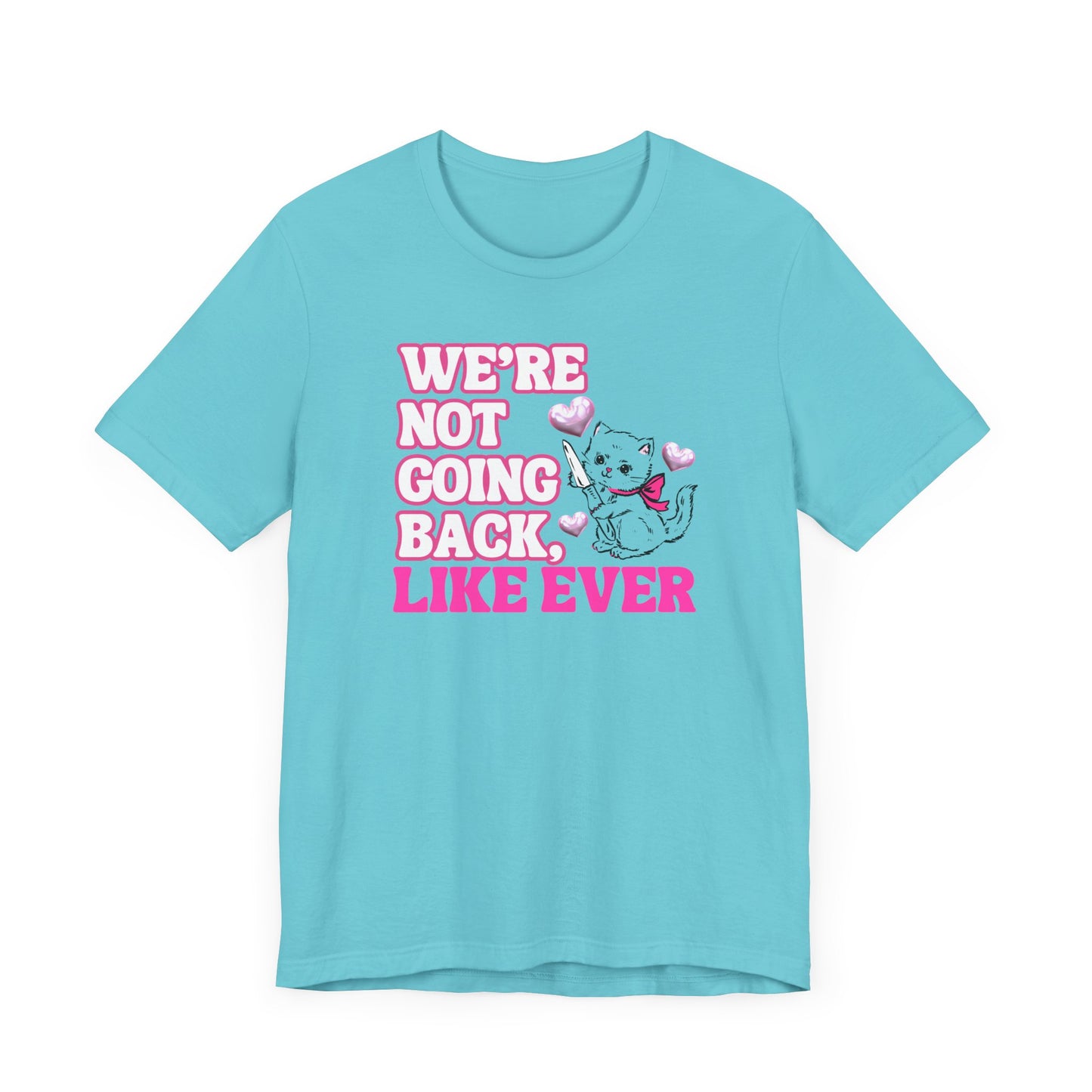 Were Not Going Back, Like Ever Tee, Swifties for Kamala