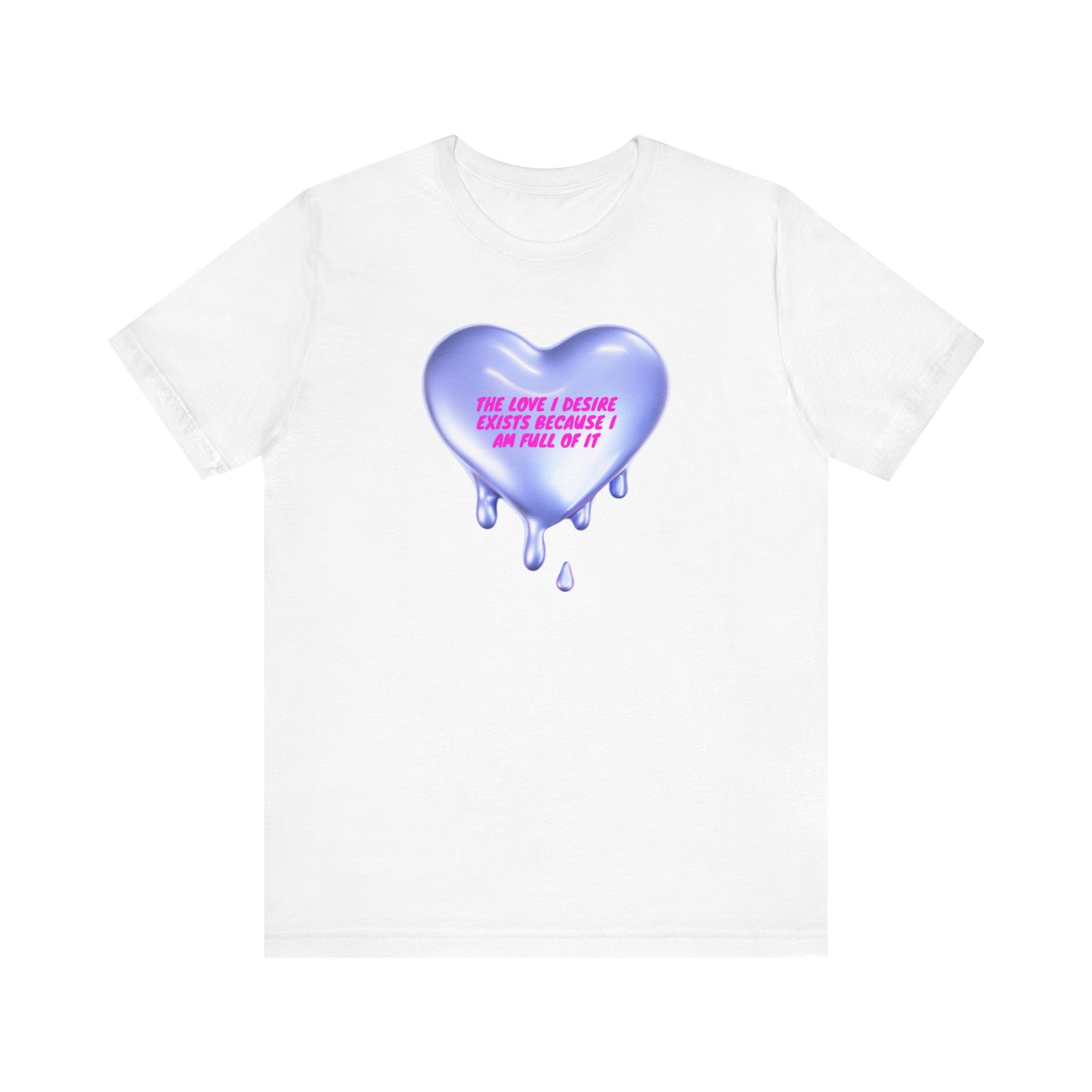 the love i deserve exists becasue im full of it, Jersey Short Sleeve Tee