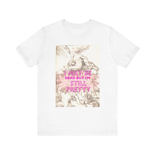 Albrecht Duerer Sassy Witch Artist Unisex Tee, Short Sleeve Shirt, Northern Renaissance, Pretty, Dead, Art Lover Gift