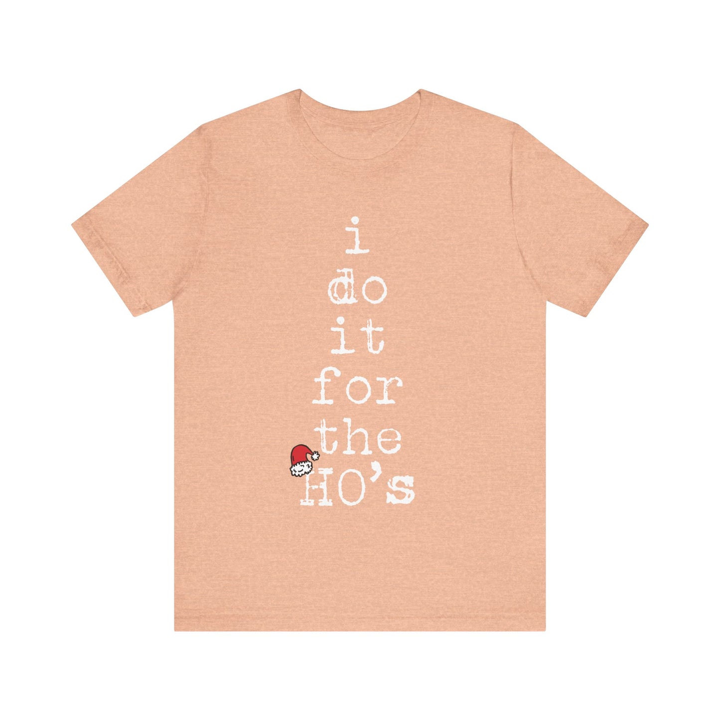 I Do It For The Ho's Shirt, Funny Christmas Santa Claus T Shirt, Rude Adult Humor Christmas T-Shirt, Ho Ho Ho Offensive Xmas Gift for Women